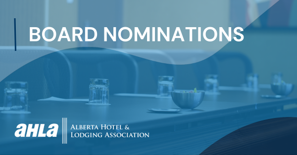 Be a Champion for Alberta Hotels - Board of Directors Nominations are Open